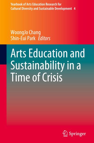 Arts Education and Sustainability in a Time of Crisis