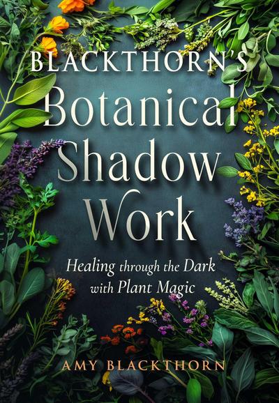 Blackthorn’s Botanical Shadow Work