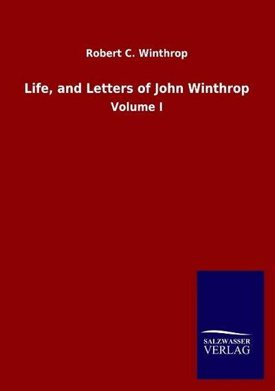 Life, and Letters of John Winthrop