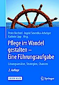 Pflege im Wandel gestalten - Eine Führungsaufgabe