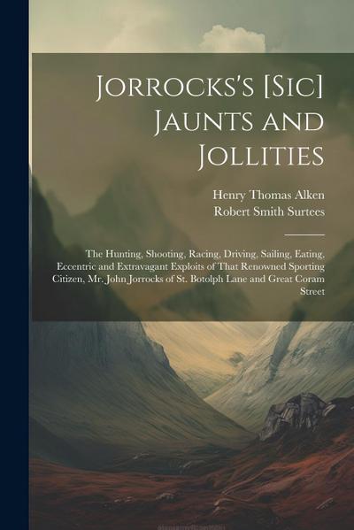 Jorrocks’s [Sic] Jaunts and Jollities