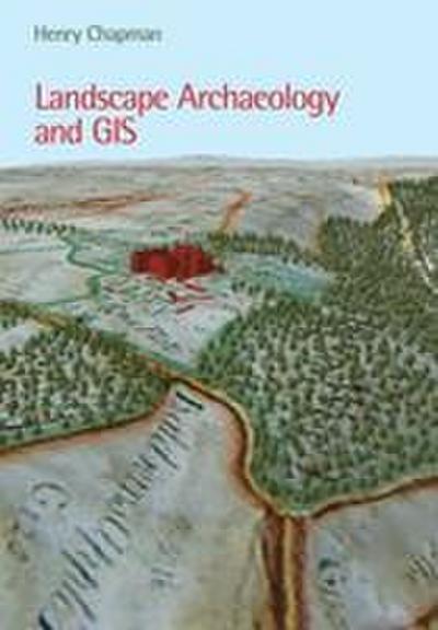 Landscape Archaeology and GIS