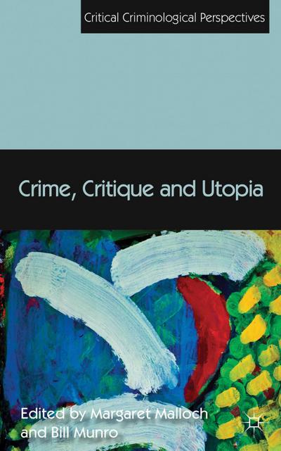 Crime, Critique and Utopia