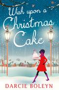 Wish Upon A Christmas Cake