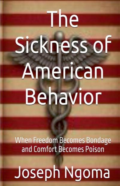 The Sickness of American Behavior