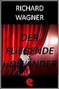 Der Fliegende Holländer (L’Olandese Volante)