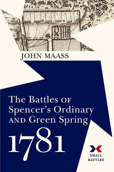 The Battles of Spencer’s Ordinary and Green Spring, 1781
