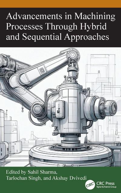 Advancements in Machining Processes Through Hybrid and Sequential Approaches