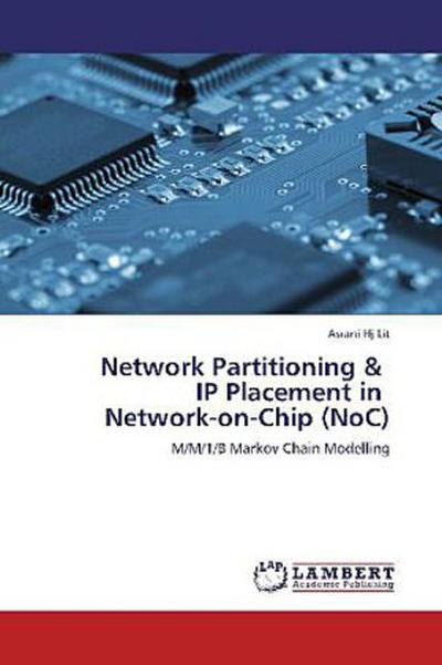 Network Partitioning & IP Placement in Network-on-Chip (NoC)