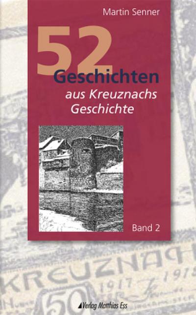 52 Geschichten aus Kreuznachs Geschichte. Bd.2