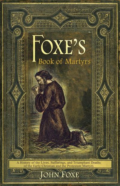 Foxe’s Book of Martyrs