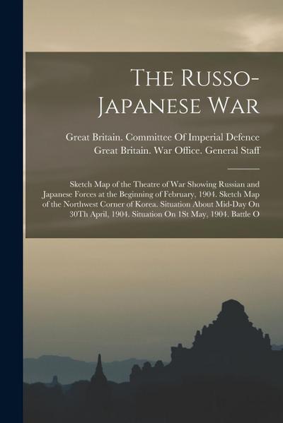 The Russo-Japanese War: Sketch Map of the Theatre of War Showing Russian and Japanese Forces at the Beginning of February, 1904. Sketch Map of