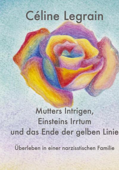 Mutters Intrigen, Einsteins Irrtum und das Ende der gelben Linie