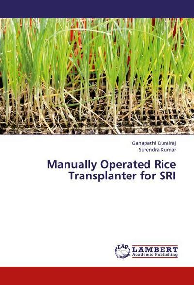 Manually Operated Rice Transplanter for SRI
