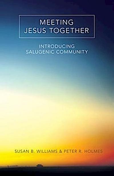 Meeting Jesus Together: Introducing Salugenic Community