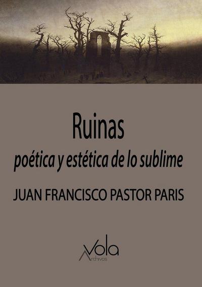 Ruinas : poética y estética de lo sublime