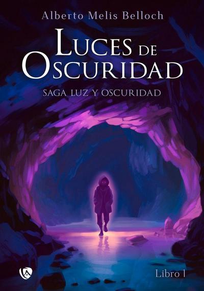 Luz y Oscuridad. Libro primero