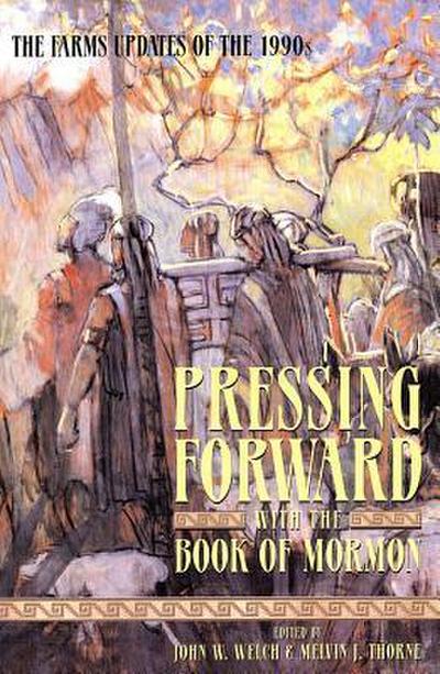 Pressing Forward with the Book of Mormon: The FARMS Updates of the 1990s