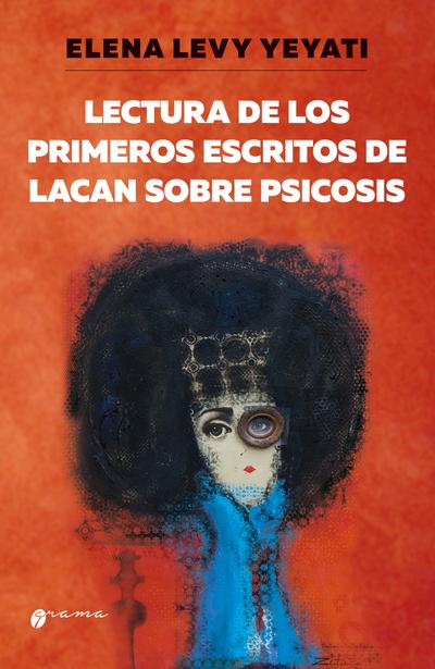Lectura de los primeros escritos de Lacan sobre psicosis