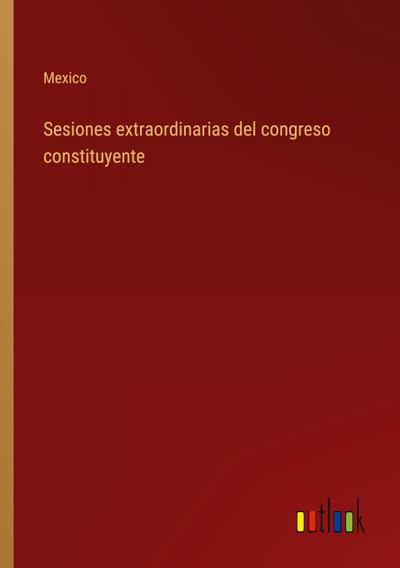 Sesiones extraordinarias del congreso constituyente