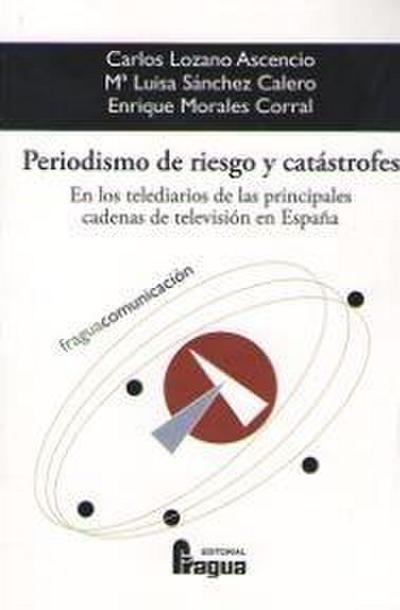 Periodismo de riesgo y catástrofes. En los telediarios de las principales cadenas de televisión en España.