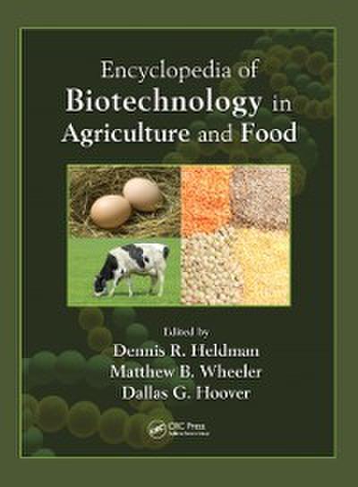 Encyclopedia of Biotechnology in Agriculture and Food (Print)