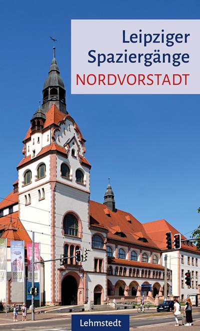 Leipziger Spaziergänge - Nordvorstadt