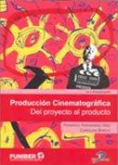 Producción cinematográfica : del proyecto al producto
