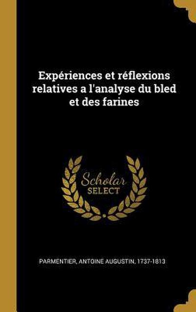 Expériences et réflexions relatives a l’analyse du bled et des farines