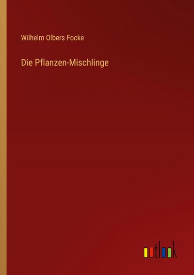 Die Pflanzen-Mischlinge