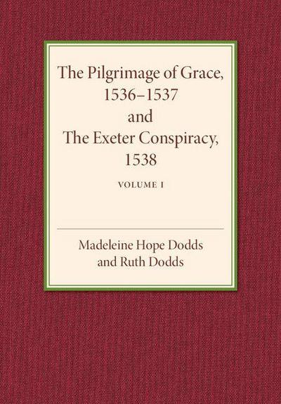 The Pilgrimage of Grace 1536-1537 and the Exeter Conspiracy             1538
