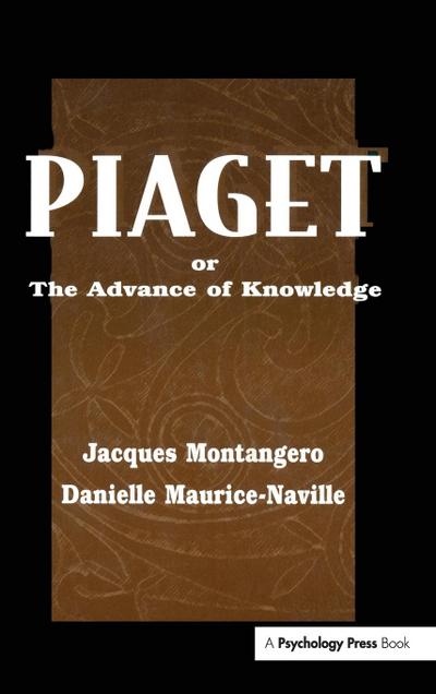 Piaget Or the Advance of Knowledge
