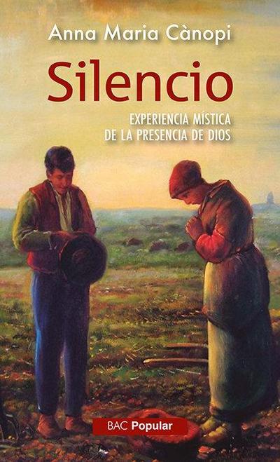 Silencio : experiencia mística de la presencia de Dios