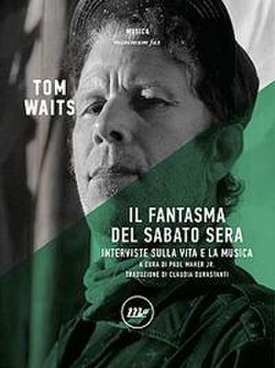 Il fantasma del sabato sera. Interviste sulla vita e la musica