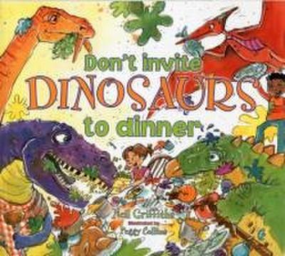 Griffiths, N: Don’t Invite Dinosaurs to Dinner