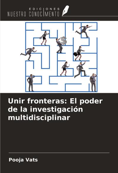 Unir fronteras: El poder de la investigación multidisciplinar