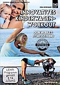 Innovatives Kinderwagen-Workout | Funktionelle Rückbildungsgymnastik mit und ohne BABY | Schnell und effektiv zurück zur Wohlfühlfigur