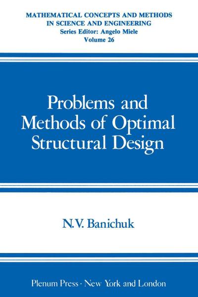 Problems and Methods of Optimal Structural Design