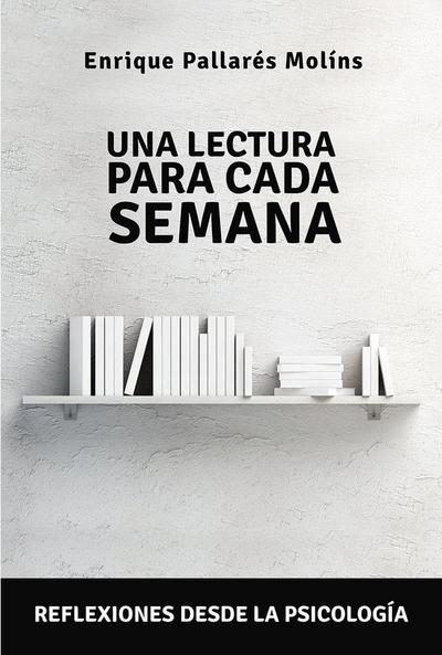 Una lectura para cada semana : reflexiones desde la psicología
