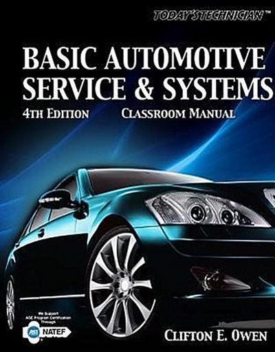 Today’s Technician: Basic Automotive Service and Systems