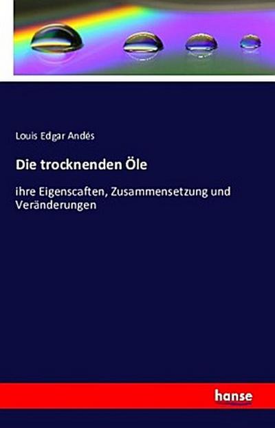 Die trocknenden Öle