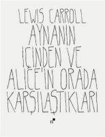 Aynanin Icinden ve Alicein Orada Karsilastiklari