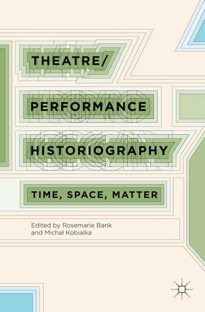 Theatre/Performance Historiography
