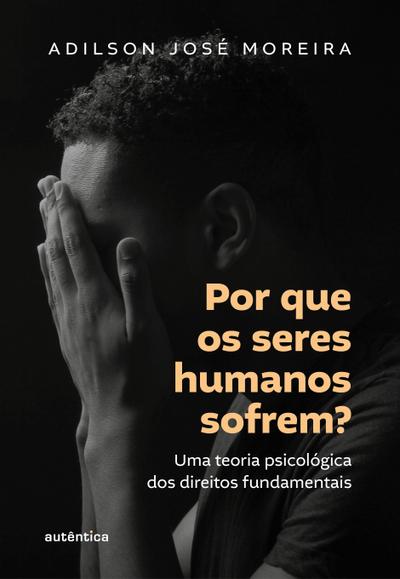 Por que os seres humanos sofrem?