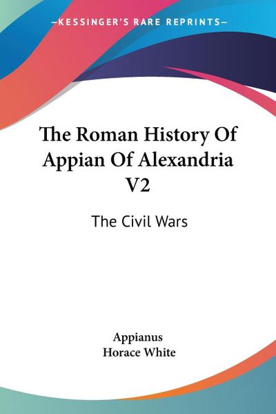 The Roman History Of Appian Of Alexandria V2