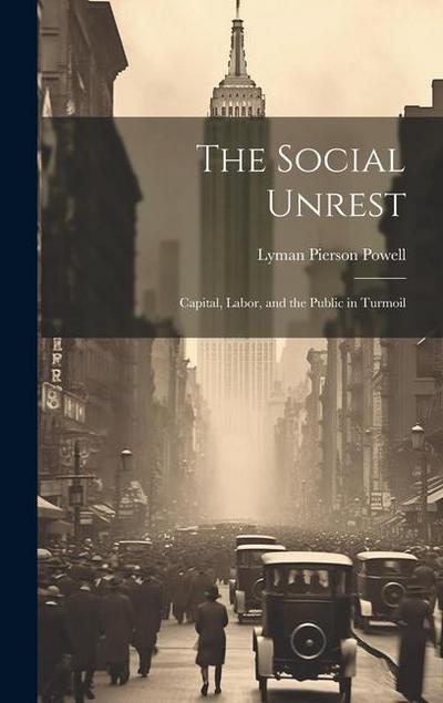 The Social Unrest: Capital, Labor, and the Public in Turmoil
