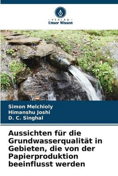 Aussichten für die Grundwasserqualität in Gebieten, die von der Papierproduktion beeinflusst werden