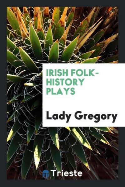 Irish folk-history plays