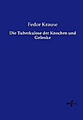 Die Tuberkulose der Knochen und Gelenke