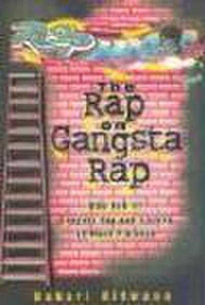 Rap on Gangsta Rap: Who Run It?: Gangsta Rap and Visions of Black Violence